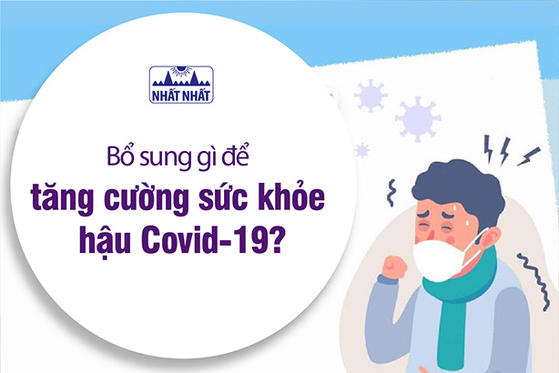 Bổ sung gì để tăng cường sức khỏe hậu Covid-19?