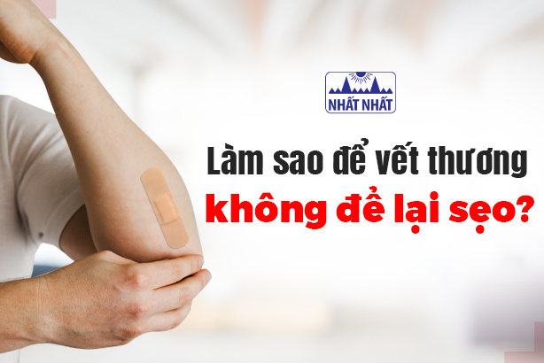 Làm sao để vết thương không để lại sẹo?