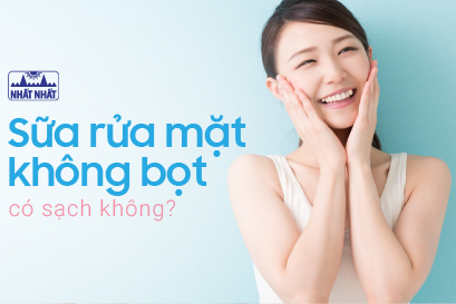 Sữa rửa mặt không bọt có sạch không?
