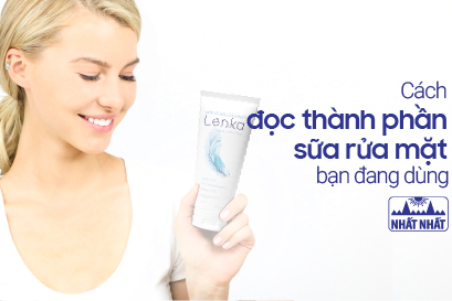 Cách đọc bảng thành phần sữa rửa mặt bạn đang dùng