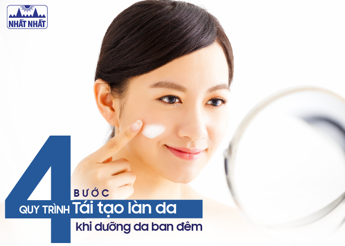 Quy trình 4 bước tái tạo làn da khi dưỡng da ban đêm