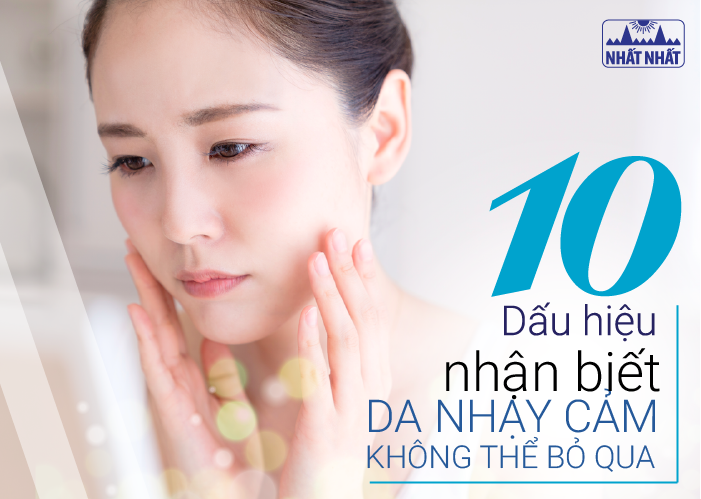10 Dấu hiệu nhận biết bạn có làn da nhạy cảm