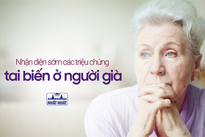 Nhận diện sớm các triệu chứng tai biến ở người già và cách ứng phó