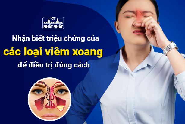Nhận biết triệu chứng của các loại viêm xoang để điều trị đúng cách
