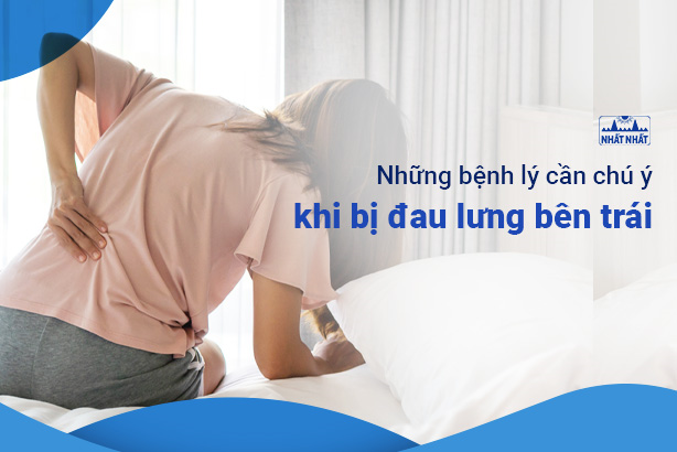 Những bệnh lý cần chú ý khi bị đau lưng bên trái