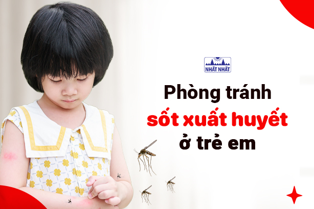 Phòng tránh sốt xuất huyết ở trẻ em: đơn giản, thực hiện ngay!
