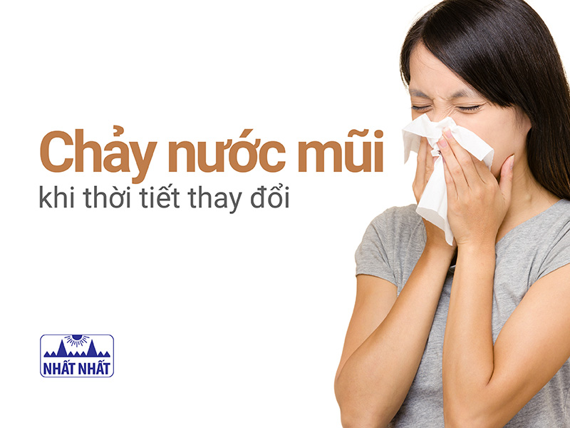 Hay bị chảy nước mũi khi thời tiết thay đổi: Phòng ngừa thế nào?