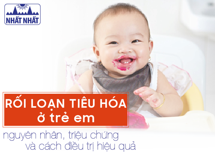 Rối loạn tiêu hóa ở trẻ em: nguyên nhân, triệu chứng và cách điều trị ...