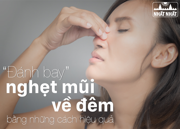 “Đánh bay” nghẹt mũi về đêm bằng những cách hiệu quả cho giấc ngủ ngon