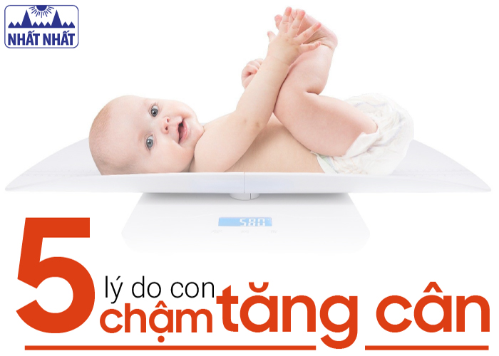 Tiêu chuẩn cân nặng ở trẻ và 5 lý do con chậm tăng cân