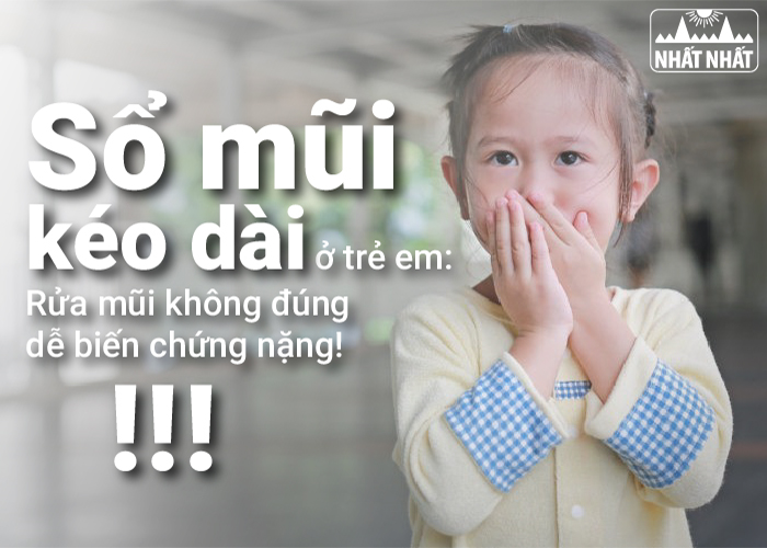 Sổ mũi kéo dài ở trẻ em: Rửa mũi không đúng dễ biến chứng nặng!