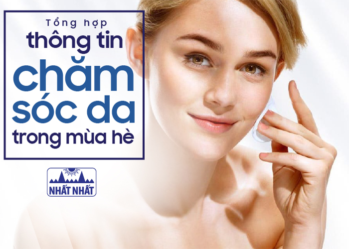 Tổng hợp thông tin chăm sóc da trong mùa hè