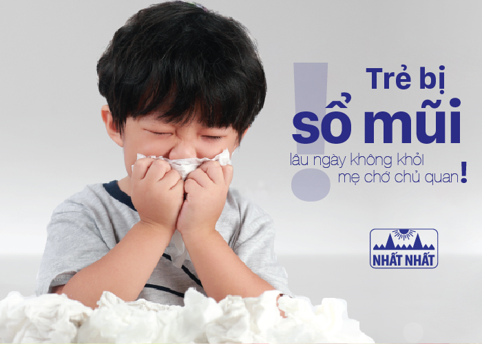 Trẻ bị sổ mũi lâu ngày không khỏi, mẹ chớ chủ quan! 