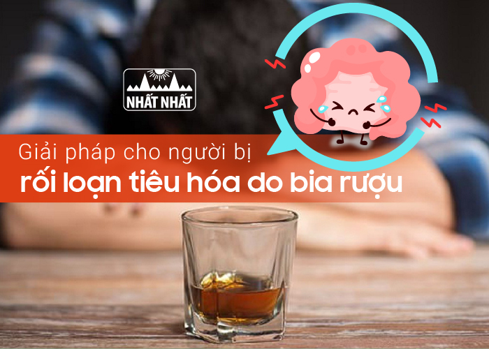 Giải pháp cho người bị rối loạn tiêu hóa do bia rượu 