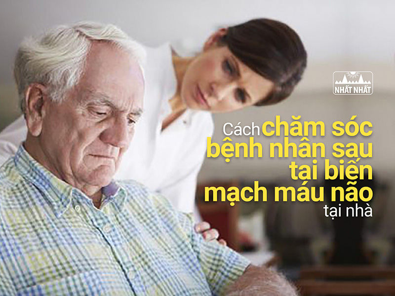 Cách chăm sóc bệnh nhân sau tai biến mạch máu não  tại nhà