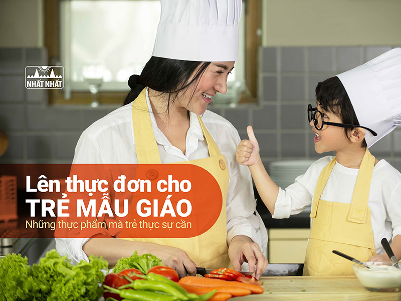 Lên thực đơn cho trẻ mẫu giáo: Những thực phẩm mà trẻ thực sự cần