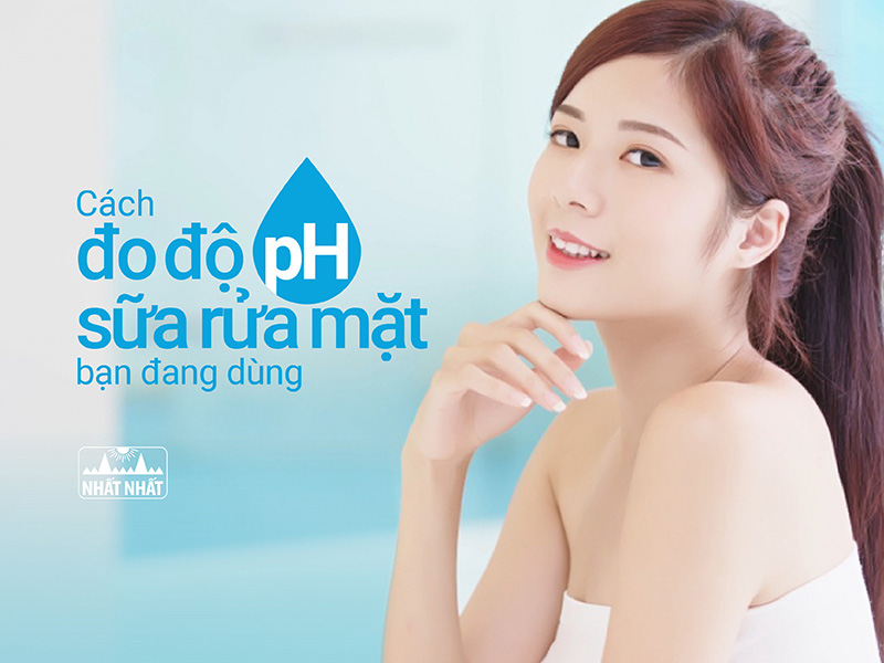 Cách đo độ pH sữa rửa mặt bạn đang dùng