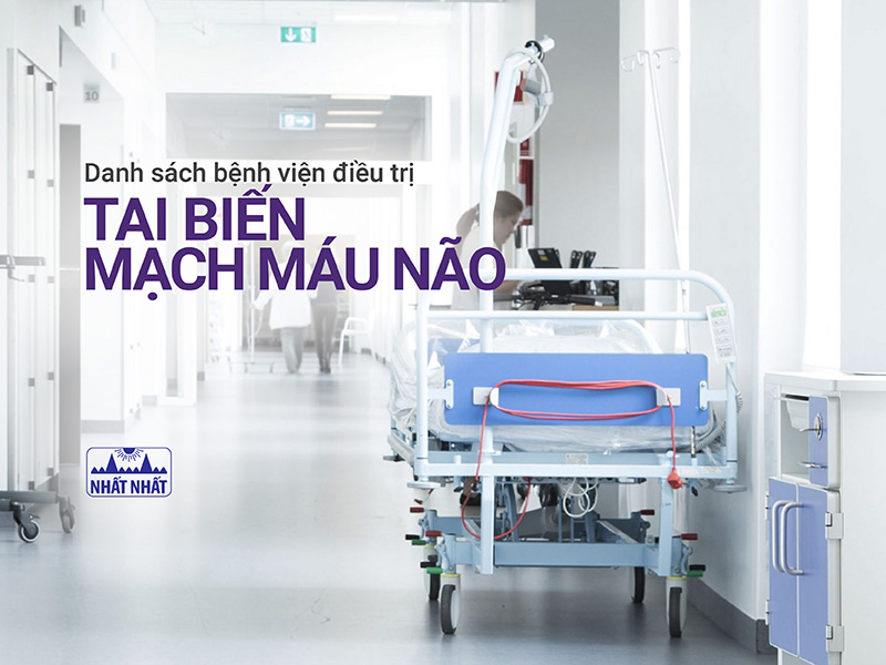 Danh sách bệnh viện can thiệp điều trị tai biến mạch máu não trên toàn quốc