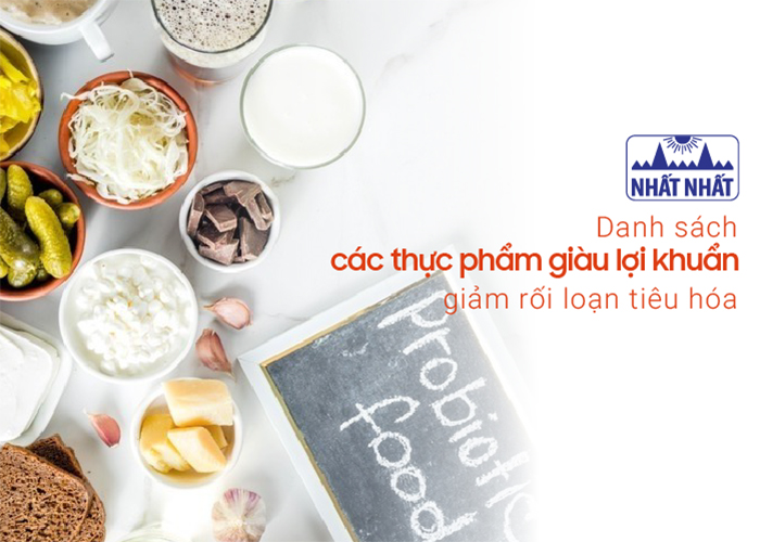 Danh sách các thực phẩm giàu lợi khuẩn, giảm rối loạn tiêu hóa