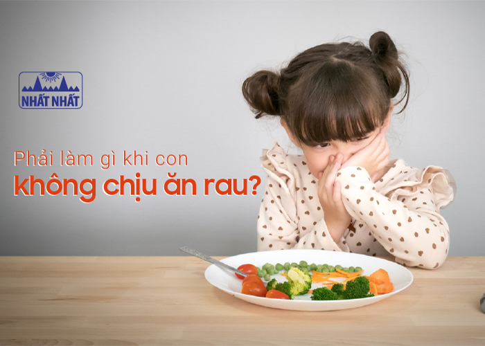 Phải làm gì khi con không chịu ăn rau?