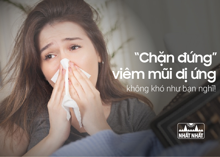 “Chặn đứng” viêm mũi dị ứng không khó như bạn nghĩ!