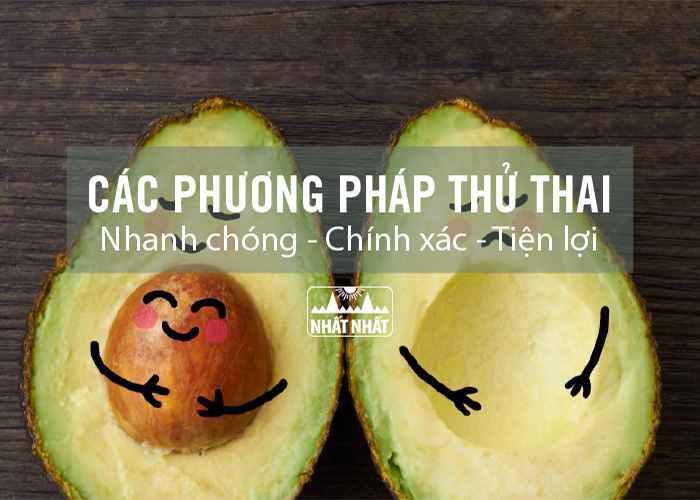 Các phương pháp thử thai nhanh chóng – chính xác – tiện lợi