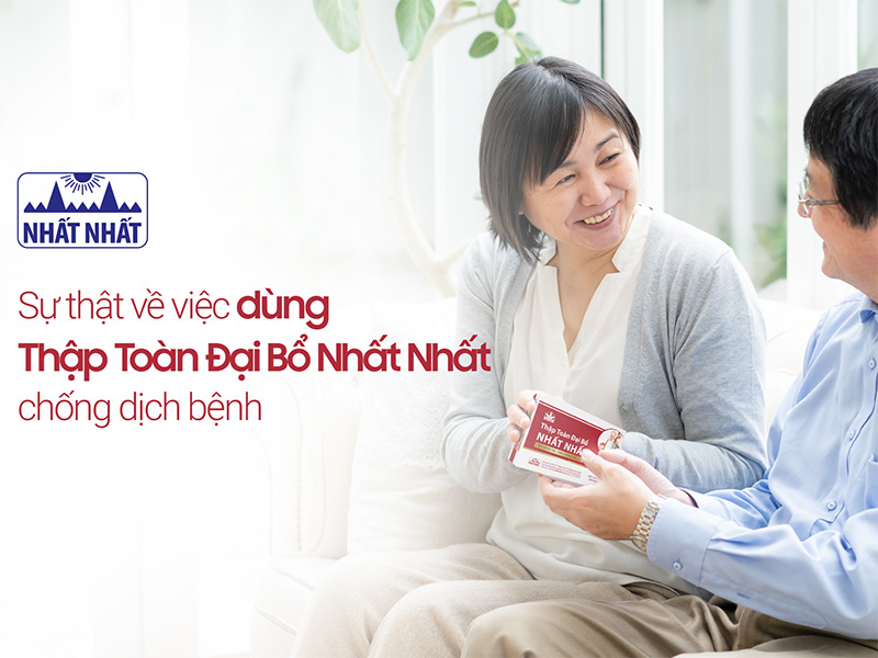 Thập Toàn Đại Bổ Nhất Nhất có thể tăng sức đề kháng chống dịch bệnh?