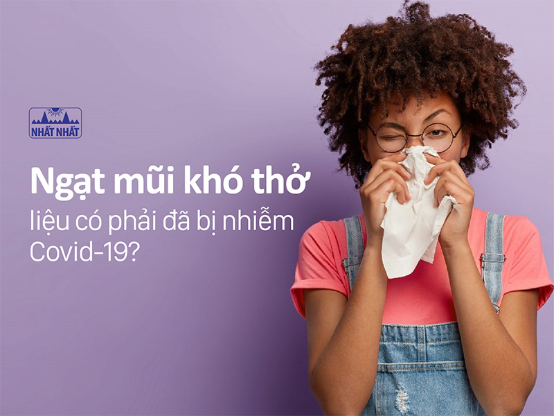 Ngạt mũi khó thở liệu có phải đã bị nhiễm Covid-19?