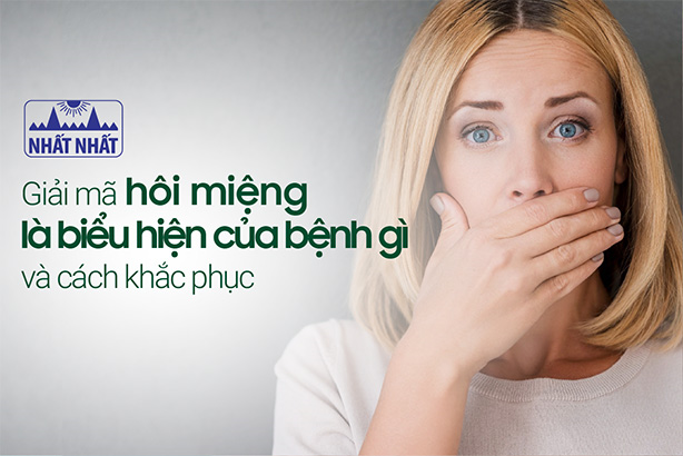 Giải mã hôi miệng là biểu hiện của bệnh gì và cách khắc phục?