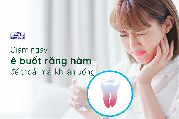 Giảm ngay ê buốt răng hàm để thoải mái khi ăn uống