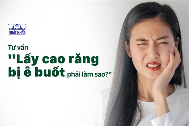 Tư vấn “Lấy cao răng bị ê buốt phải làm sao?”