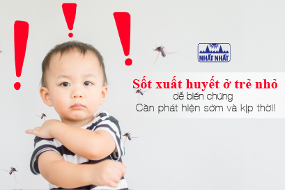 Sốt xuất huyết ở trẻ nhỏ dễ biến chứng: Cần phát hiện sớm và kịp thời!