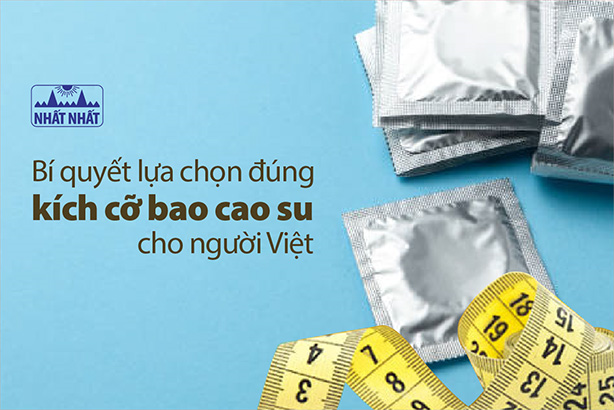 Bí quyết lựa chọn đúng kích cỡ bao cao su cho người Việt
