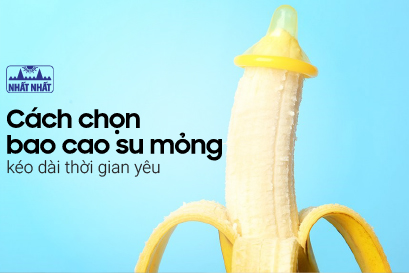Cách chọn bao cao su mỏng kéo dài thời gian yêu cho cả chàng và nàng