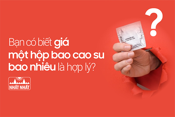 Bạn có biết giá một hộp bao cao su bao nhiêu là hợp lý?