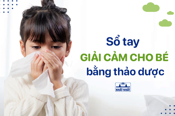 Sổ tay giải cảm cho bé bằng thảo dược mẹ nên biết
