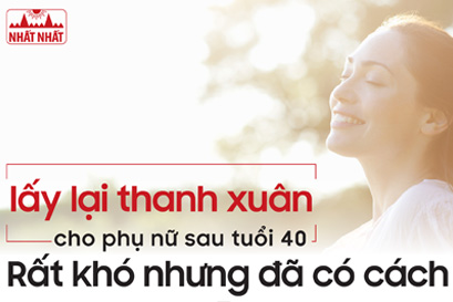 Lấy lại thanh xuân cho phụ nữ sau tuổi 40 rất khó nhưng đã có cách