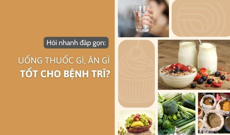 Hỏi nhanh đáp gọn: Uống thuốc gì, ăn gì tốt cho bệnh trĩ?