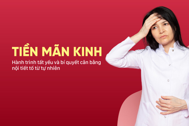 Tiền mãn kinh – Hành trình tất yếu và bí quyết cân bằng nội tiết tố