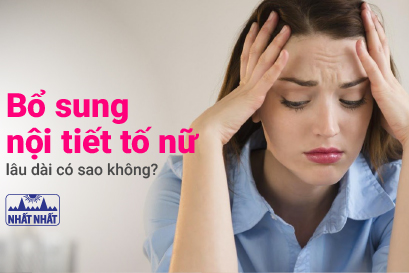 Bổ sung nội tiết tố nữ lâu dài có sao không?