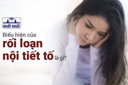 Biểu hiện của rối loạn nội tiết tố là gì?