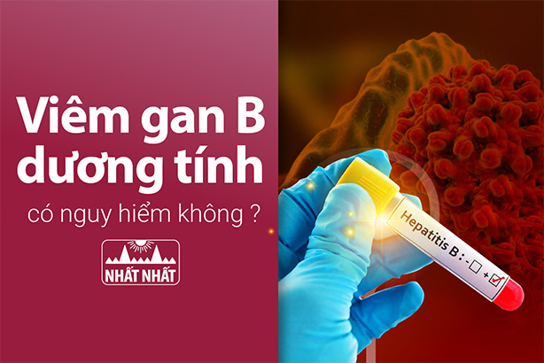 Viêm gan B dương tính có nguy hiểm không và điều trị như thế nào?