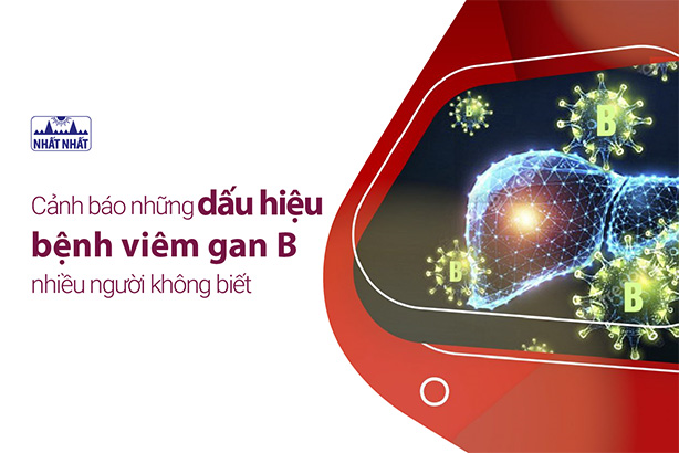 Cảnh báo những dấu hiệu bệnh viêm gan B nhiều người không biết!