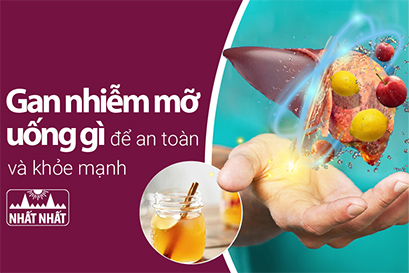 Gan nhiễm mỡ uống gì để an toàn và khỏe mạnh?