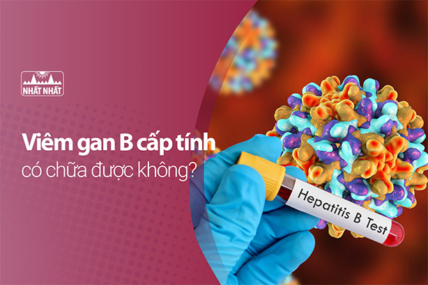 Viêm gan B cấp tính có chữa được không, điều trị thế nào?