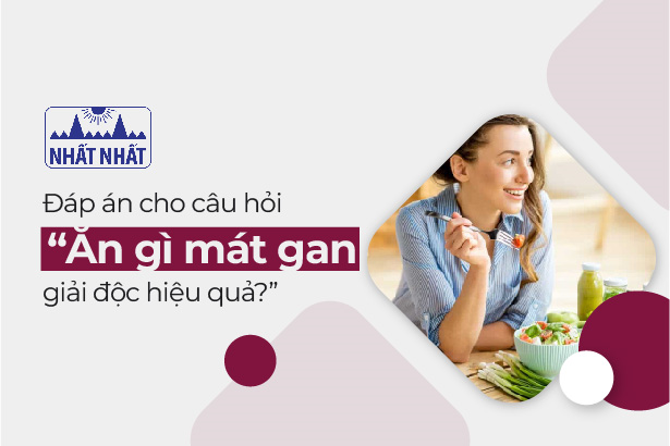 Đáp án cho câu hỏi “Ăn gì mát gan, giải độc hiệu quả?”
