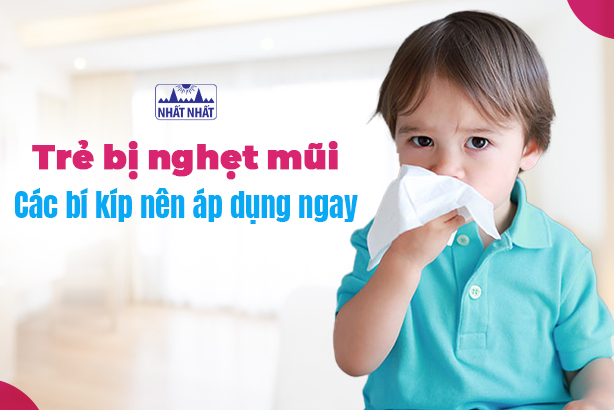 Trẻ bị nghẹt mũi: Các bí kíp nên áp dụng ngay 