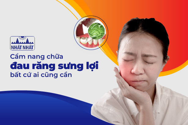 Cẩm nang chữa đau răng sưng lợi bất cứ ai cũng cần