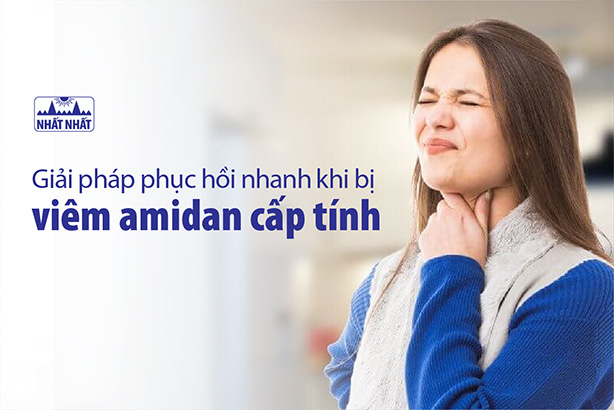 Giải pháp phục hồi nhanh khi bị viêm amidan cấp tính