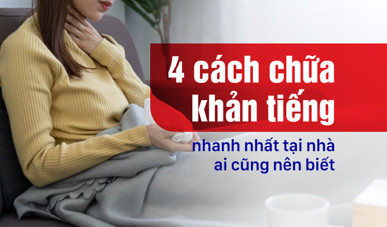 4 cách chữa khản tiếng nhanh nhất tại nhà ai cũng nên biết